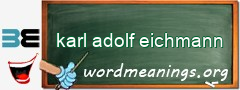 WordMeaning blackboard for karl adolf eichmann